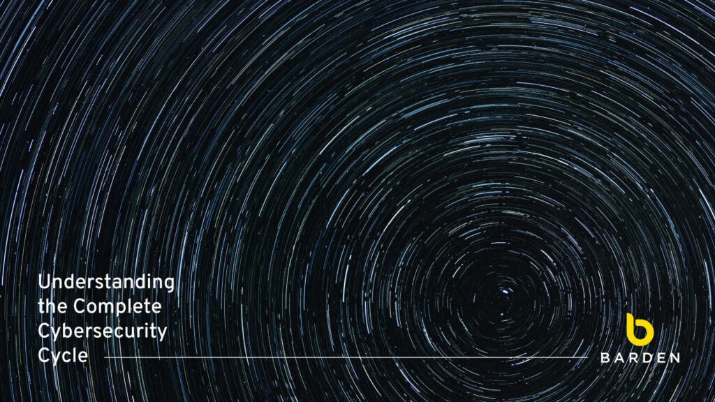 Understanding the Complete Cybersecurity Cycle