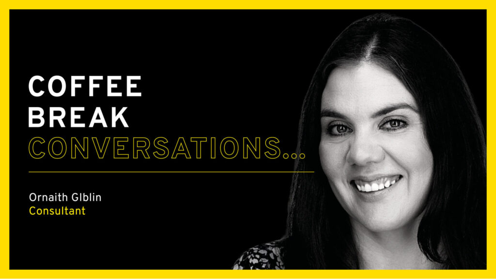 Coffee Break Conversations.... with Ornaith Giblin