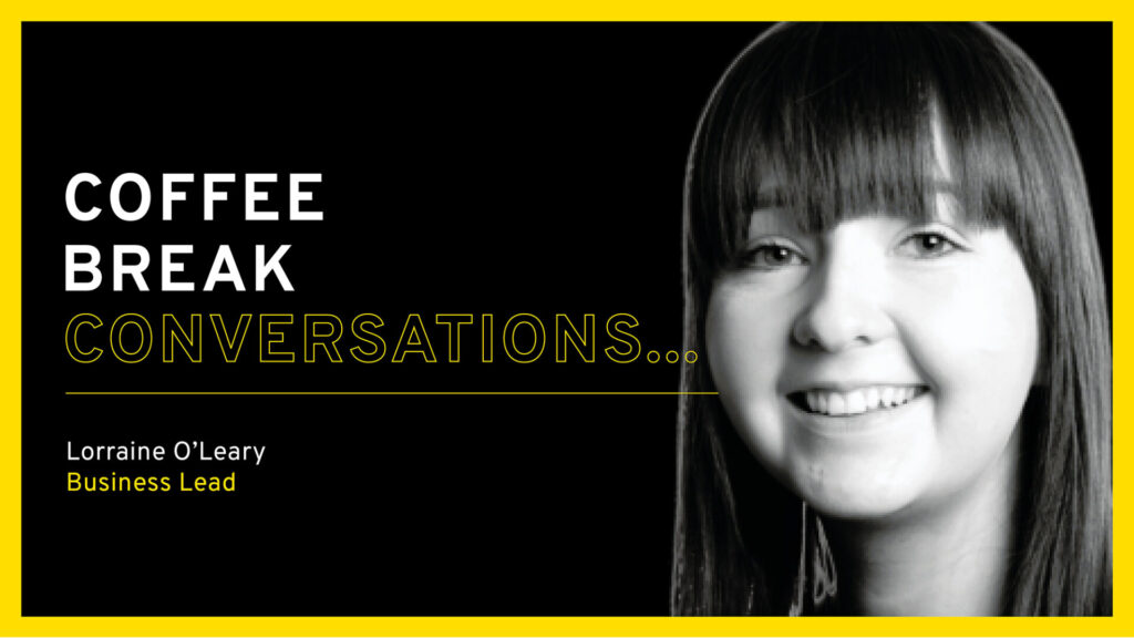 Coffee Break Conversations… with Lorraine O'Leary