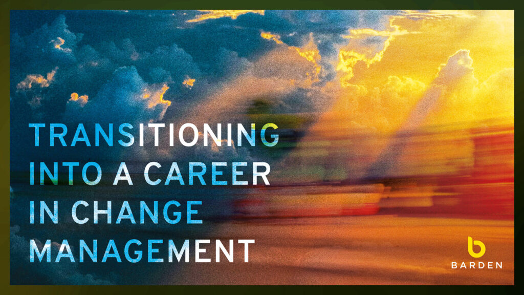 Transitioning into a Career in Change Management