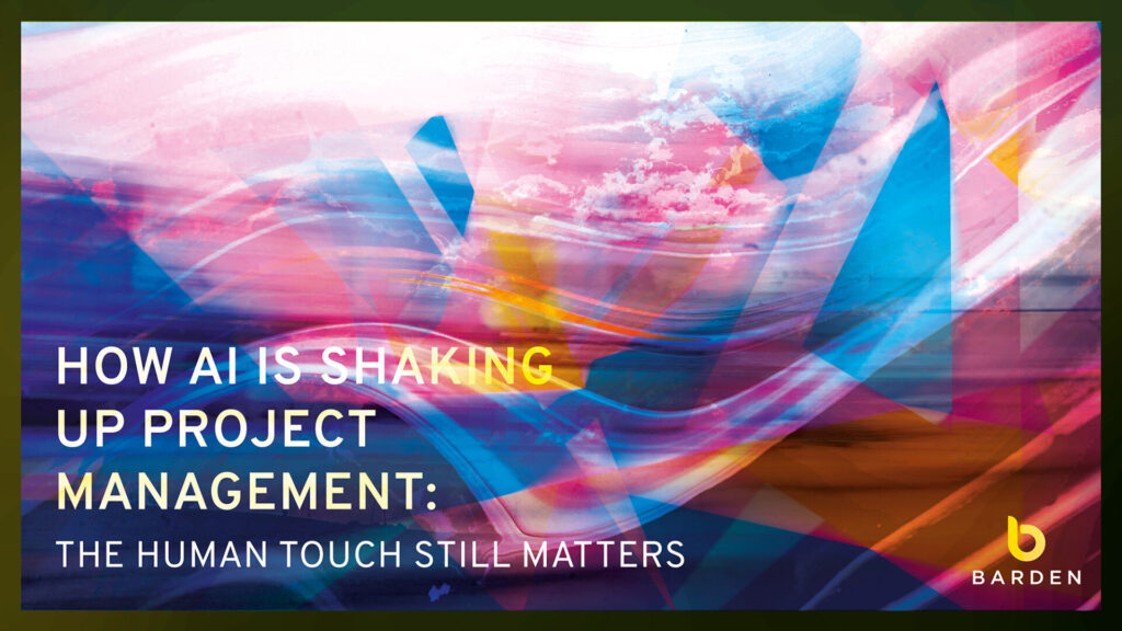 How AI is Shaking Up Project Management: The Human Touch Still Matters