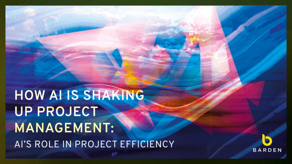 How AI is Shaking Up Project Management: AI’s Role in Project Efficiency