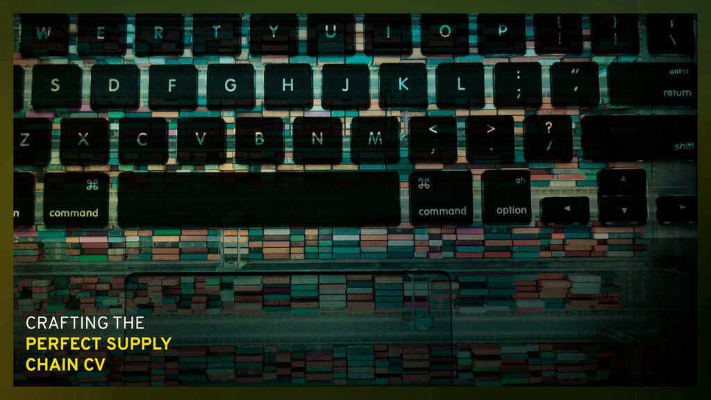 Crafting the Perfect Supply Chain CV