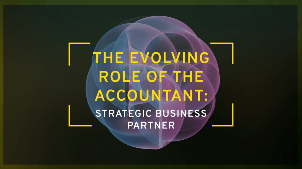 The Evolving Role of the Accountant: Strategic Business Partner