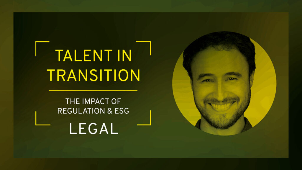 Talent in Transition: The Impact of Regulation & ESG | Legal