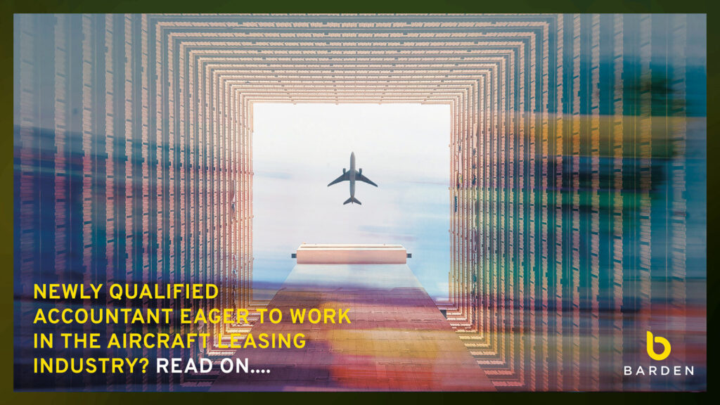 Newly Qualified Accountant Eager to Work in the Aircraft Leasing Industry?