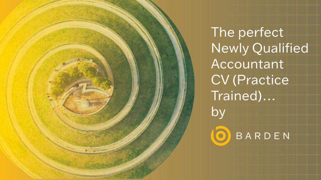 The perfect Newly Qualified Accountant CV (Practice Trained)….by Barden